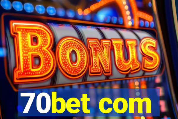 70bet com